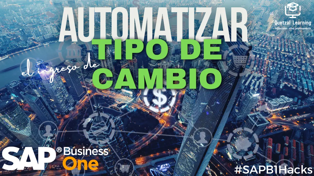 Automatización del ingreso de tipo de cambio en SAP Business One